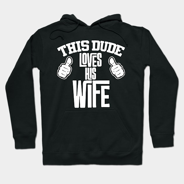 Loves His Wife Hoodie by jeaniecheryll